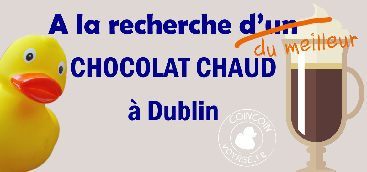 recherche top meilleur chocolat chaud dublin